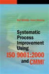 Book cover of Systematic Process Improvement using ISO 9001:2000 and the CMMI by Boris Mutafelija