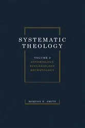 Book cover of Systematic Theology, Volume Two (2nd ed.) by Morton H. Smith