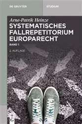 Book cover of Systematisches Fallrepetitorium Europarecht (2nd ed.) by Arne-Patrik Heinze