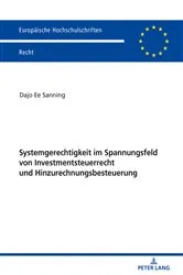 Book cover of Systemgerechtigkeit im Spannungsfeld von Investmentsteuerrecht und Hinzurechnungsbesteuerung by Dajo Ee Sanning