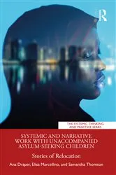 Book cover of Systemic and Narrative Work with Unaccompanied Asylum-Seeking Children by Ana Draper