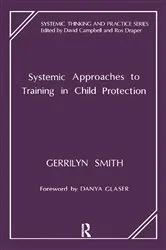 Book cover of Systemic Approaches to Training in Child Protection by Gerrilyn Smith