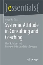 Book cover of Systemic Attitude in Consulting and Coaching by Angelika Kutz