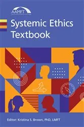 Book cover of Systemic Ethics Textbook by Kristina S Brown