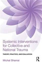 Book cover of Systemic Interventions for Collective and National Trauma by Michal Shamai