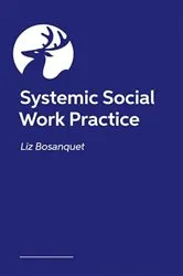 Book cover of Systemic Social Work Practice by Liz Bosanquet