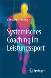 Book cover of Systemisches Coaching im Leistungssport by Christoph Bedürftig