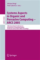 Book cover of Systems Aspects in Organic and Pervasive Computing - ARCS 2005 by Michael Beigl