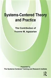 Book cover of Systems-Centred Theory and Practice by Yvonne M. Agazarian