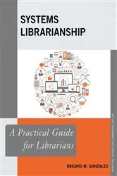 Book cover of Systems Librarianship by Brighid M. Gonzales