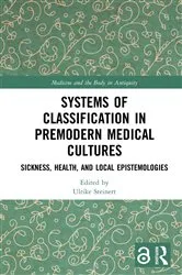 Book cover of Systems of Classification in Premodern Medical Cultures by Ulrike Steinert