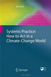 Book cover of Systems Practice: How to Act in a Climate Change World by Ray Ison