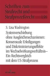 Book cover of Systemverschiebung ohne Ausgleichmechanismen: Konsensuale Erledigungen und Diskriminierungseffekte im Wechselwirkungsverhaeltnis by Carsten Momsen