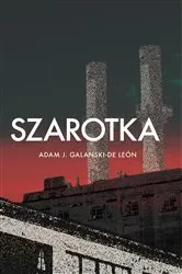 Book cover of Szarotka by Adam J. Galanski-De León