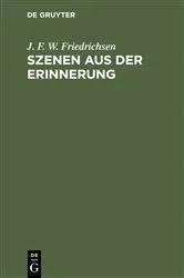 Book cover of Szenen aus der Erinnerung by J. F. W. Friedrichsen