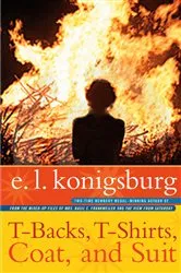 Book cover of T-backs, T-shirts, Coat, and Suit by E.L. Konigsburg