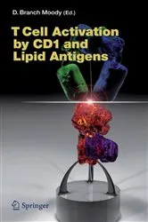 Book cover of T Cell Activation by CD1 and Lipid Antigens by Branch D. Moody