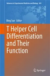 Book cover of T Helper Cell Differentiation and Their Function by Bing Sun