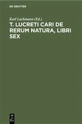 Book cover of T. Lucreti Cari De rerum natura, libri sex (4th ed.) by Karl Lachmann