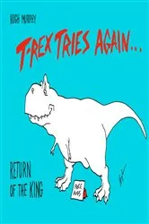 Book cover of T-Rex Tries Again by Hugh Murphy