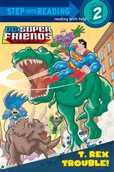 Book cover of T. Rex Trouble! (DC Super Friends) by Dennis R. Shealy