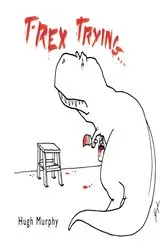 Book cover of T-Rex Trying by Unknown