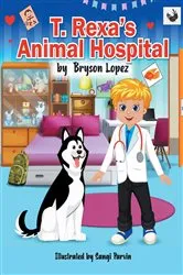 Book cover of T. Rexa's Animal Hospital by Bryson Lopez