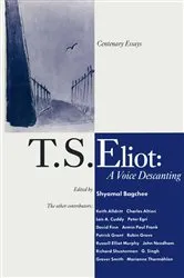 Book cover of T. S. Eliot: A Voice Descanting by Shyamal Bagchee