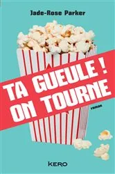 Book cover of Ta gueule! On tourne by Jade-Rose Parker