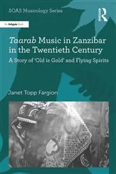 Book cover of Taarab Music in Zanzibar in the Twentieth Century by Janet Topp Fargion