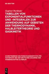 Book cover of Tabellen von Exponentialfunktionen und -Integralen zur Anwendung auf Gebieten der Thermodynamik, Halbleitertheorie und Gaskinetik by Siegfried Oberländer