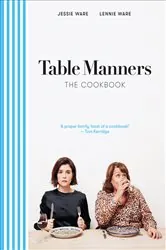 Book cover of Table Manners: The Cookbook by Jessie Ware
