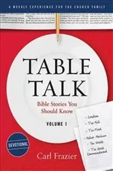 Book cover of Table Talk Volume 1 - Devotions by Carl Frazier