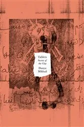Book cover of Tablets: Secrets of the Clay by Dunya Mikhail