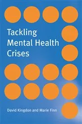 Book cover of Tackling Mental Health Crises by David Kingdon