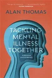 Book cover of Tackling Mental Illness Together by Alan Thomas