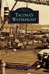 Book cover of Tacoma's Waterfront by Caroline Gallacci