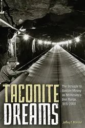 Book cover of Taconite Dreams by Jeffrey T. Manuel