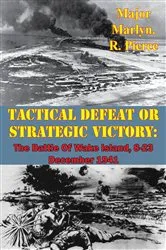 Book cover of Tactical Defeat Or Strategic Victory: The Battle Of Wake Island, 8-23 December 1941 by Unknown