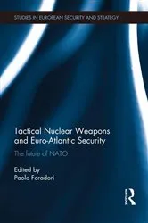 Book cover of Tactical Nuclear Weapons and Euro-Atlantic Security by Paolo Foradori