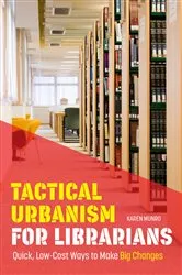 Book cover of Tactical Urbanism for Librarians by Karen Munro