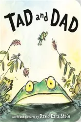 Book cover of Tad and Dad by David Ezra Stein