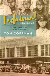 Book cover of Tadaima! I Am Home by Tom Coffman