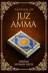 Book cover of TAFSEER OF JUZ AMMA by SERENA HUSAIN YATES