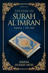 Book cover of TAFSEER OF SURAH AL IMRAN by SERENA HUSAIN YATES