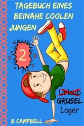 Book cover of Tagebuch eines beinahe coolen Jungen - Buch 2 by Bill Campbell