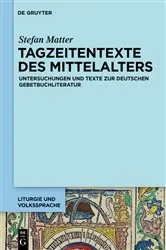 Book cover of Tagzeitentexte des Mittelalters by Stefan Matter