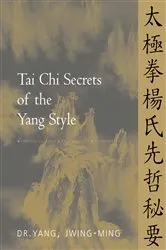 Book cover of Tai Chi Secrets of the Yang Style by Jwing-Ming Yang