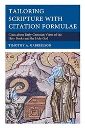 Book cover of Tailoring Scripture with Citation Formulae by Timothy A. Gabrielson