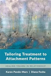 Book cover of Tailoring Treatment to Attachment Patterns: Healing Trauma in Relationship by Karen Pando-Mars